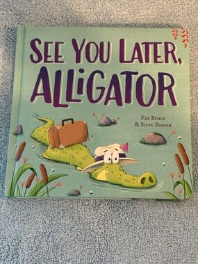 See You Later Alligator! by Em Bruce. New Florida Hardback Book.